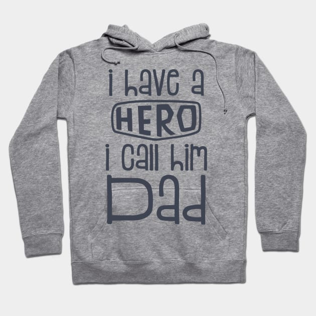 I Have A Hero I Call Him Dad Hoodie by hallyupunch